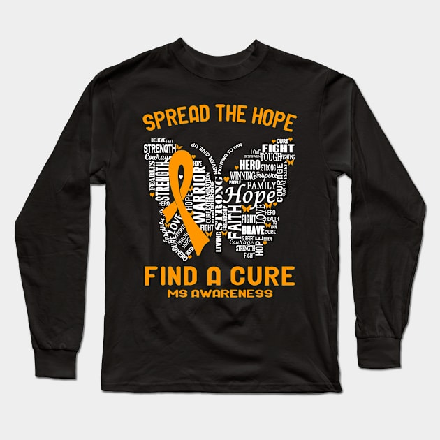 Spread The Hope Find A Cure MS Awareness Support MS Warrior Gifts Long Sleeve T-Shirt by ThePassion99